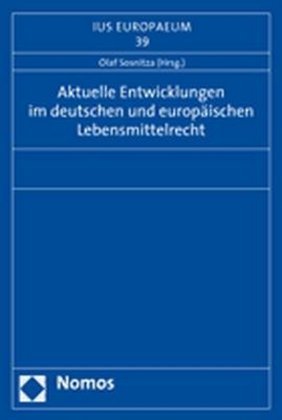 Aktuelle Entwicklungen im deutschen und europäischen Lebensmittelrecht