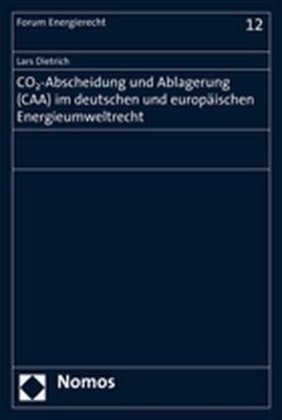 CO2-Abscheidung und Ablagerung (CAA) im deutschen und europäischen Energieumweltrecht