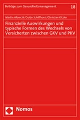 Finanzielle Auswirkungen und typische Formen des Wechsels von Versicherten zwischen GKV und PKV