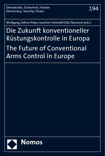 Die Zukunft konventioneller Rüstungskontrolle in Europa. The Future of Conventional Arms Control in Europe