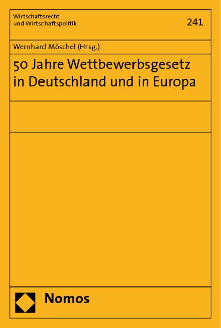 50 Jahre Wettbewerbsgesetz in Deutschland und in Europa