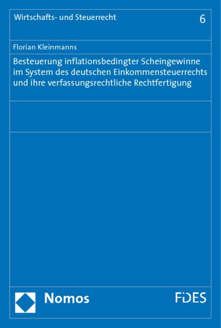 Besteuerung inflationsbedingter Scheingewinne im System des deutschen Einkommensteuerrechts und ihre verfassungsrechtliche Rechtfertigung