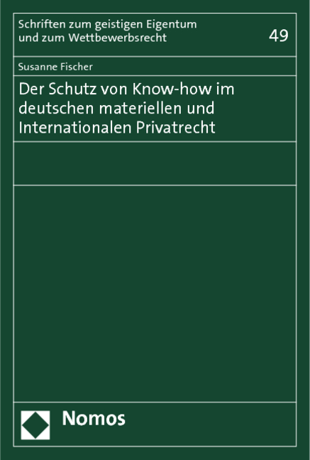 Der Schutz von Know-how im deutschen materiellen und Internationalen Privatrecht