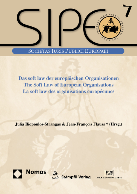 Das soft law der europäischen Organisationen - The Soft Law of European Organisations - La soft law des organisations européennes