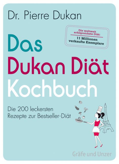 Das Dukan Diät Kochbuch Die 200 leckersten Rezepte zur Bestseller-Diät Reihe: Einzeltitel