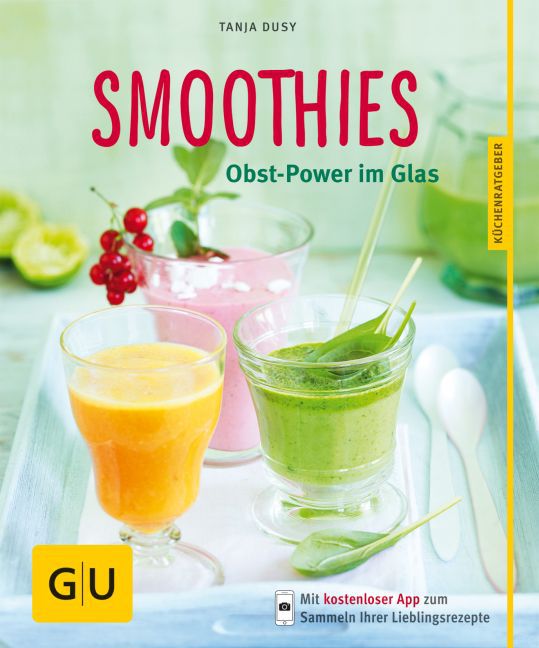 Smoothies|Obst-Power im Glas|Reihe: GU Küchenratgeber Relaunch ab 2013