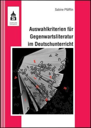 Auswahlkriterien für Gegenwartsliteratur im Deutschunterricht