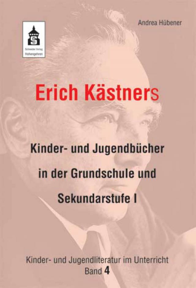 Erich Kästners Kinder- und Jugendbücher in der Grundschule und Sekundarstufe I