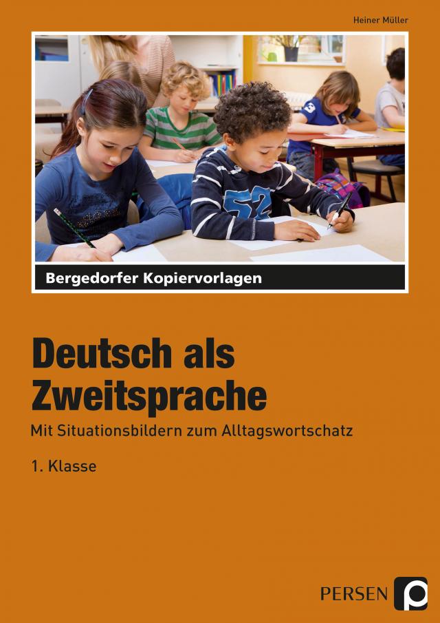 Deutsch als Zweitsprache - Mit Situationsbildern zum Alltagswortschatz - ab 1. Klasse  