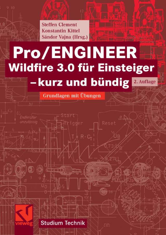 Pro/ENGINEER Wildfire 3.0 für Einsteiger - kurz und bündig
