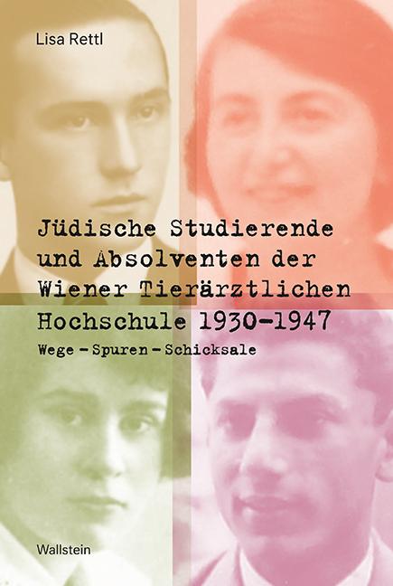 Jüdische Studierende und Absolventen der Wiener Tierärztlichen Hochschule 1930 - 1947