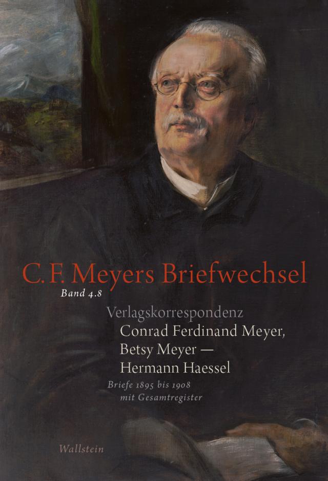 Verlagskorrespondenz: Conrad Ferdinand Meyer, Betsy Meyer – Hermann Haessel