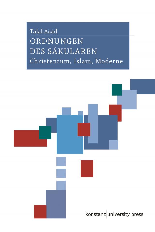 Ordnungen des Säkularen|Christentum, Islam, Moderne. 12.02.2018. Paperback / softback.
