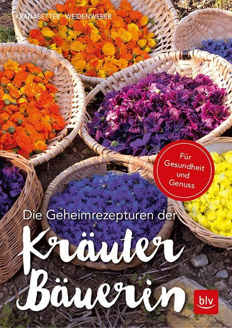 Die Geheimrezepturen der Kräuterbäuerin|Für Gesundheit und Genuss. 12.03.2018. Paperback / softback.