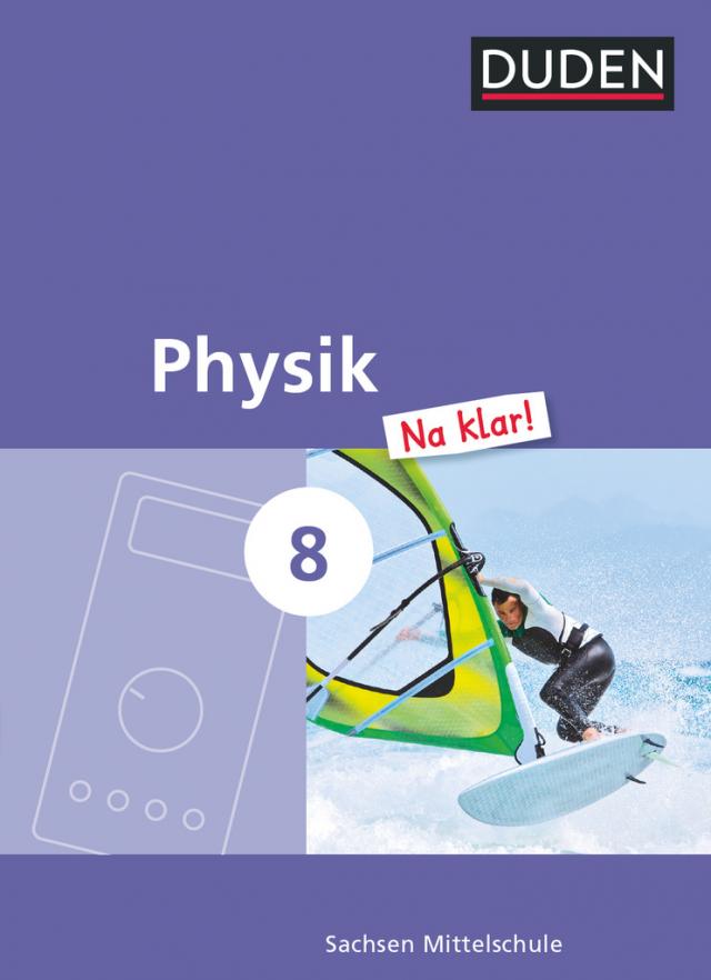 Physik Na klar! - Mittelschule Sachsen - 8. Schuljahr