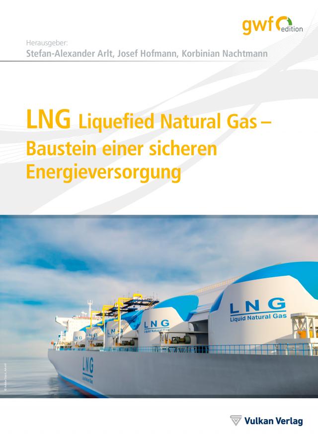 LNG Liquefied Natural Gas – Baustein einer sicheren Energieversorgung