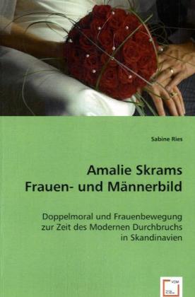 Amalie Skrams Frauen- und Männerbild