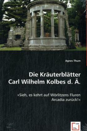 Die Kräuterblätter Carl Wilhelm Kolbes d. Ä.