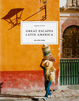 Great Escapes Latin America. The Hotel Book
