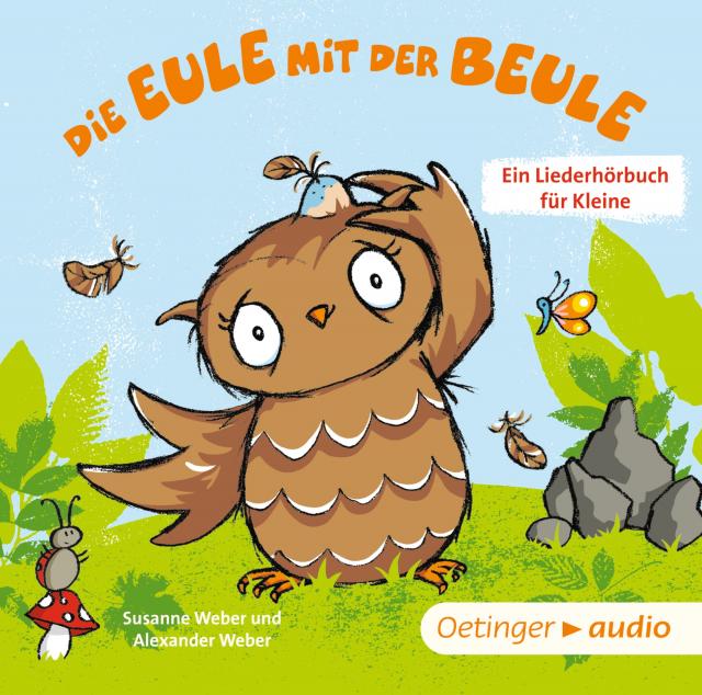 Die Eule mit der Beule, 1 Audio-CD Ein Liederhörbuch für Kleine. 34 Min.. CD-ROM, Audio-CD.