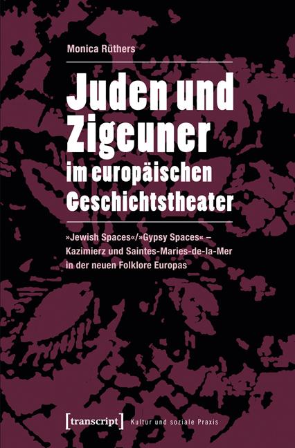 Juden und Zigeuner im europäischen Geschichtstheater