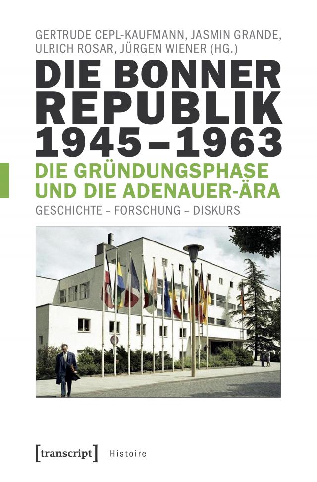 Die Bonner Republik 1945-1963 - Die Gründungsphase und die Adenauer-Ära