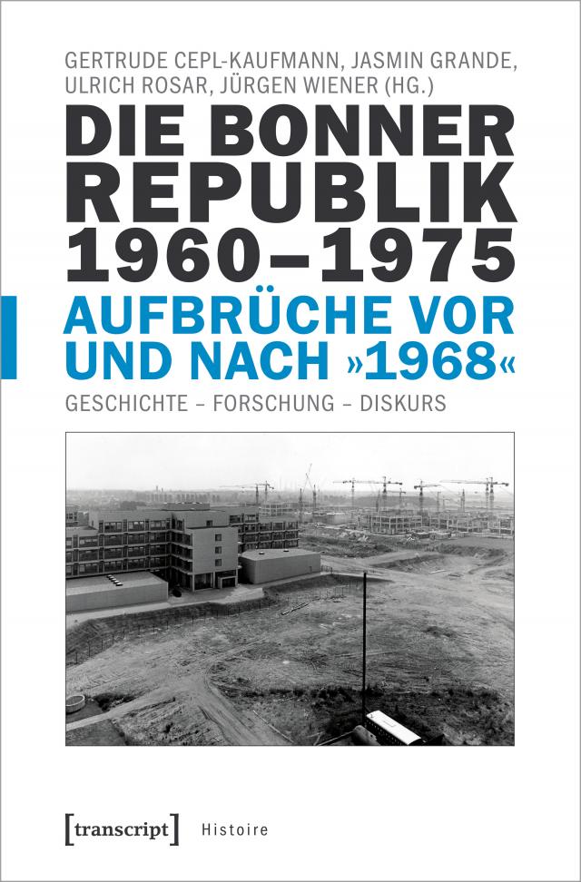 Die Bonner Republik 1960-1975 - Aufbrüche vor und nach »1968«