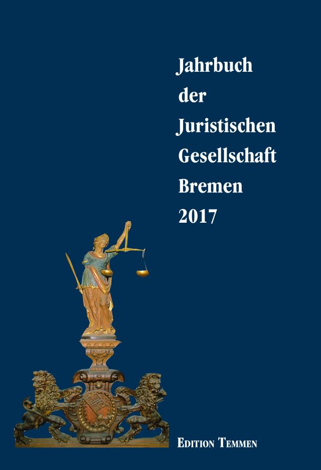 Jahrbuch der juristischen Gesellschaft Bremen / Jahrbuch der Juristischen Gesellschaft Bremen 2017