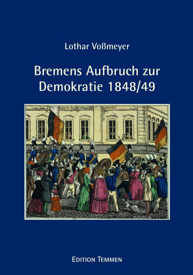 Bremens Aufbruch zur Demokratie 1848/49