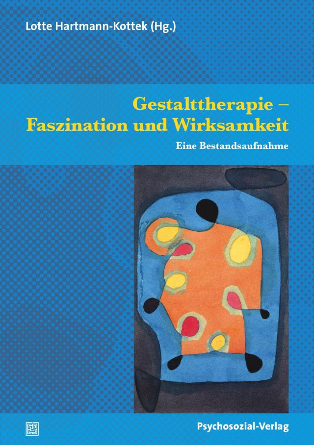 Gestalttherapie – Faszination und Wirksamkeit