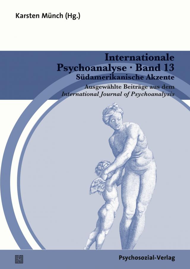 Internationale Psychoanalyse Band 13: Südamerikanische Akzente
