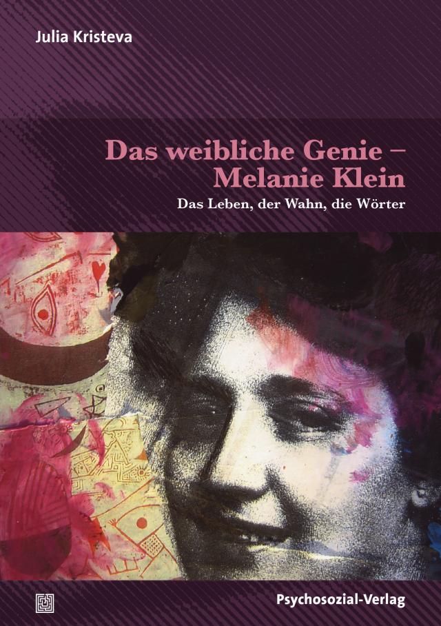 Das weibliche Genie – Melanie Klein