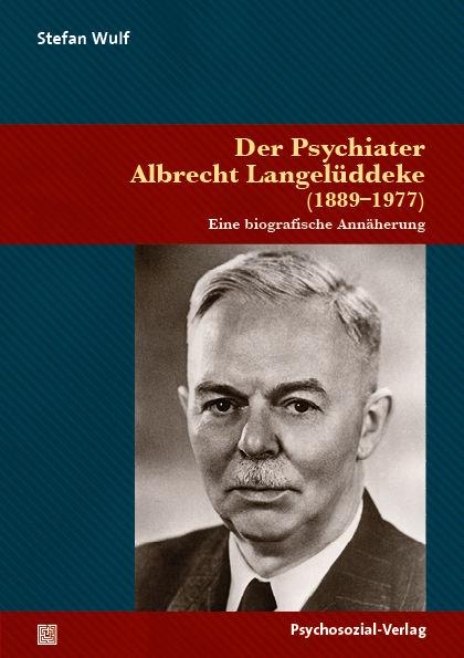Der Psychiater Albrecht Langelüddeke (1889–1977)