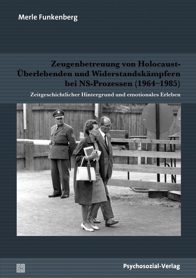 Zeugenbetreuung von Holocaust-Überlebenden und Widerstandskämpfern bei NS-Prozessen (1964–1985)