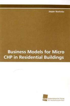 Business Models for Micro CHP in Residential  Buildings