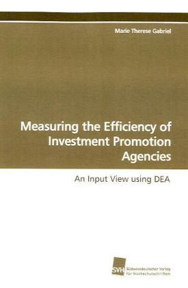 Measuring the Efficiency of Investment Promotion  Agencies
