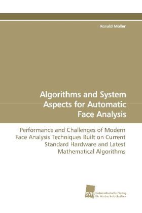 Algorithms and System Aspects for Automatic Face  Analysis