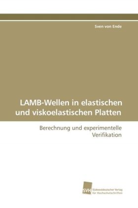 LAMB-Wellen in elastischen und viskoelastischen  Platten