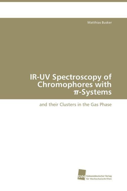 IR-UV Spectroscopy of Chromophores with -Systems