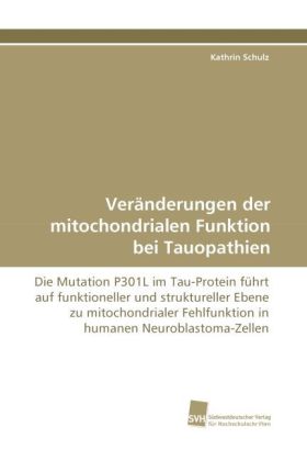 Veränderungen der mitochondrialen Funktion bei Tauopathien