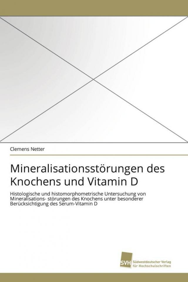 Mineralisationsstörungen des Knochens und Vitamin D