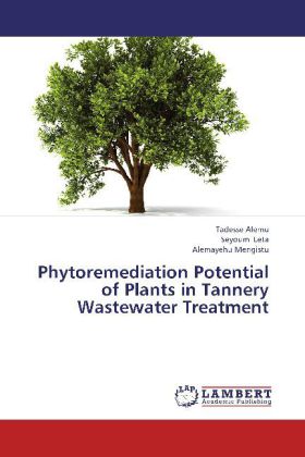 Phytoremediation Potential of Plants in Tannery Wastewater Treatment