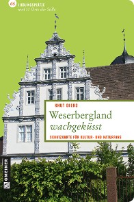 Weserbergland wachgeküsst Lieblingsplätze im GMEINER-Verlag  