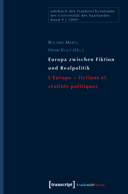 Europa zwischen Fiktion und Realpolitik/L'Europe - fictions et réalités politiques