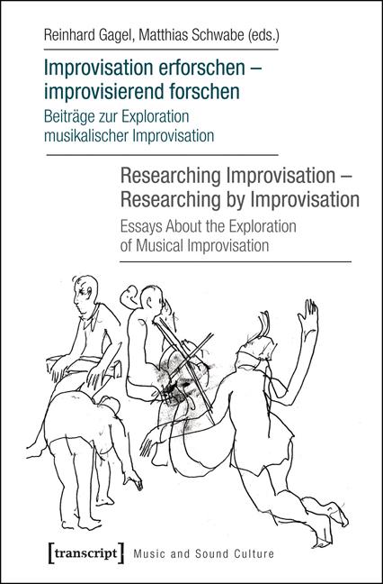 Improvisation erforschen - improvisierend forschen / Researching Improvisation - Researching by Improvisation