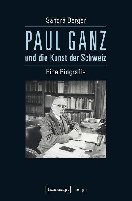 Paul Ganz und die Kunst der Schweiz