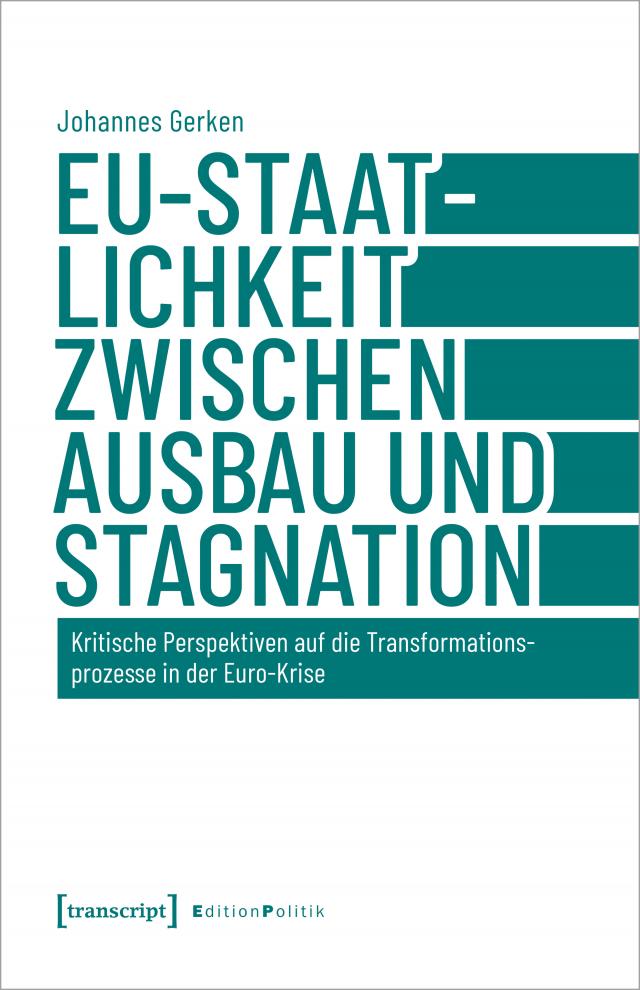 EU-Staatlichkeit zwischen Ausbau und Stagnation