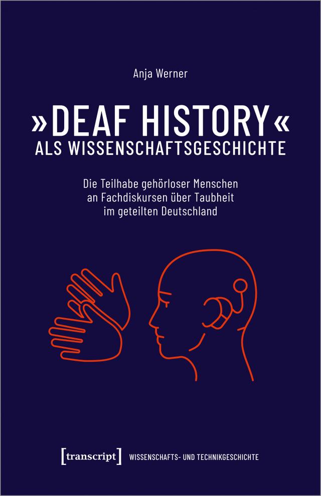 »Deaf History« als Wissenschaftsgeschichte