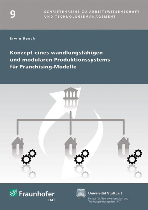 Konzept eines wandlungsfähigen und modularen Produktionssystems für Franchising-Modelle