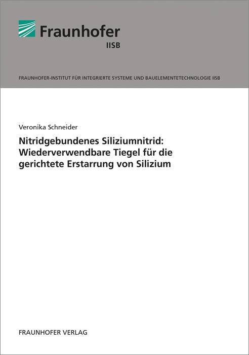 Nitridgebundenes Siliziumnitrid: Wiederverwendbare Tiegel für die gerichtete Erstarrung von Silizium